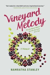 bokomslag Vineyard Melody: How One Woman Rebuilt Her Life, One Grape at a Time