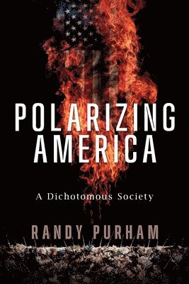 bokomslag Polarizing America: A Dichotomous Society