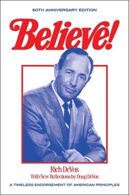 bokomslag Believe!: A Timeless Endorsement of American Principles