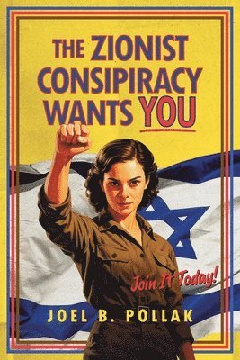 Joel B Pollak - Zionist Conspiracy Wants You, Häftad