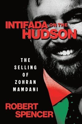 Robert Spencer - Intifada on the Hudson, Häftad