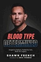 Shawn French - Blood Type Determined, Inbunden