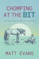 Matt Evans - Chomping at the Bit, Häftad