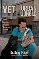 Doug Mader - Vet from the Urban Jungle, Inbunden