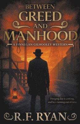 R F Ryan - Between Greed and Manhood, Häftad