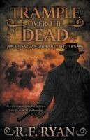 R F Ryan - Trample Over the Dead, Häftad