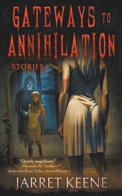 Jarret Keene - Gateways to Annihilation, Häftad