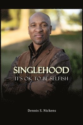 Singlehood, It's Ok To Be Selfish 1