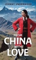 Johnny Underwood - From China with Love, Inbunden