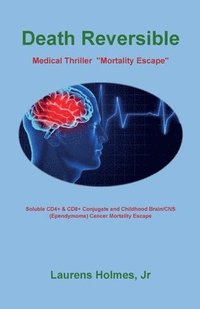 bokomslag Death Reversible, Medical Thriller 'Mortality Escape'