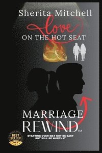 bokomslag Love On the Hot Seat, Marriage Rewind