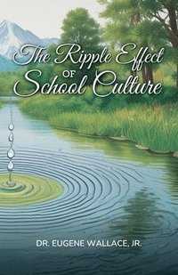 bokomslag The Ripple Effect of School Culture