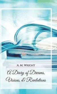 bokomslag Diary of Dreams, Visions & Revelations
