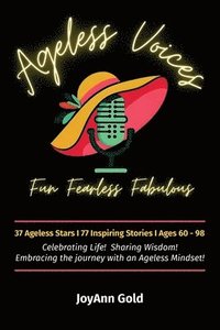 bokomslag Ageless Voices, Fun Fearless Fabulous