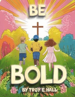 Be Bold 1