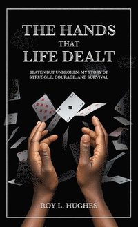 bokomslag Hands That Life Dealt, Beaten but Unbroken