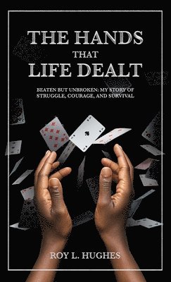 bokomslag Hands That Life Dealt, Beaten but Unbroken