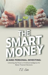 bokomslag The Smart Money, AI and Personal Investing