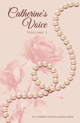 Catherine Speaks (Volume 1), The Personal Principles of a 96- year- old, on Wellness, Inner Peace, Deeper Harmony and Longevity 1