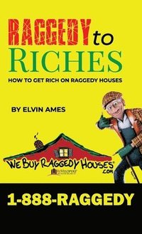 bokomslag Raggedy to Riches, How To Get Rich On Raggedy Houses