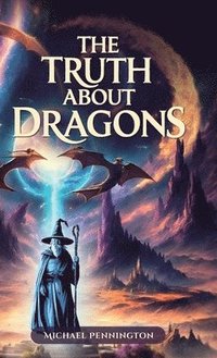 bokomslag The Truth about Dragons