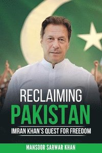 bokomslag Reclaiming Pakistan Imran Khan's Quest for Freedom