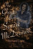 Richard Light - The Ghost of Squire McDermott, Inbunden
