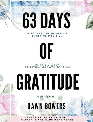 Dawn Bowers - 63 Days Of Gratitude, Häftad