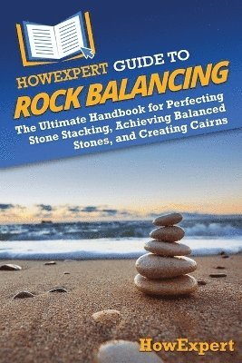 HowExpert Guide to Rock Balancing 1