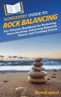 bokomslag HowExpert Guide to Rock Balancing