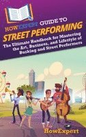 HowExpert Guide to Street Performing 1