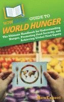 bokomslag HowExpert Guide to World Hunger