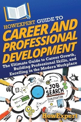 bokomslag HowExpert Guide to Career and Professional Development
