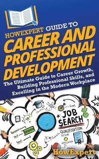 bokomslag HowExpert Guide to Career and Professional Development