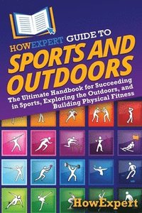 bokomslag HowExpert Guide to Sports and Outdoors