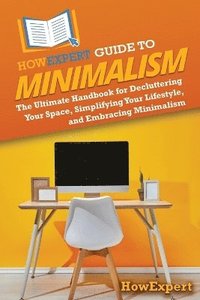 bokomslag HowExpert Guide to Minimalism