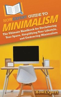 bokomslag HowExpert Guide to Minimalism