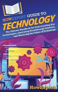 bokomslag HowExpert Guide to Technology