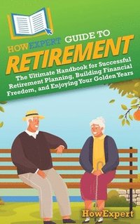 bokomslag HowExpert Guide to Retirement