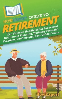 bokomslag HowExpert Guide to Retirement