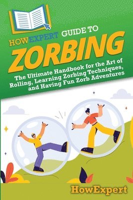 HowExpert Guide to Zorbing 1