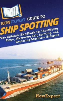 bokomslag HowExpert Guide to Ship Spotting