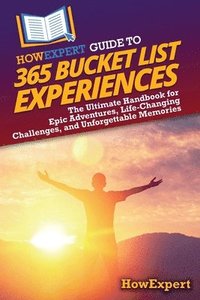 bokomslag HowExpert Guide to 365 Bucket List Experiences