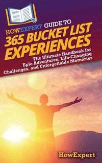 bokomslag HowExpert Guide to 365 Bucket List Experiences