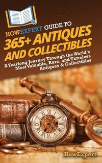 bokomslag HowExpert Guide to 365+ Antiques and Collectibles