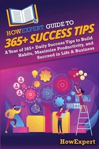 bokomslag HowExpert Guide to 365+ Success Tips