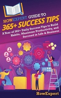 bokomslag HowExpert Guide to 365+ Success Tips