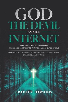 bokomslag God the Devil and the Internet