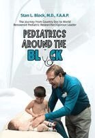 Stan Block - Pediatrics around the Block, Inbunden
