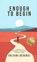 Kalyani Devaraj - Enough to Begin, Inbunden